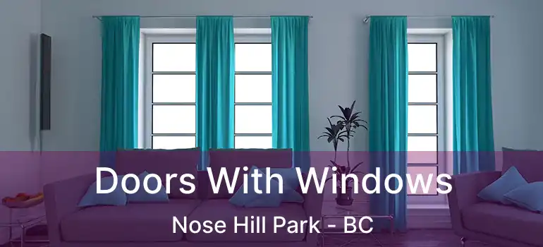  Doors With Windows Nose Hill Park - BC