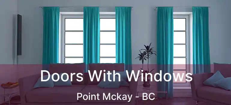  Doors With Windows Point Mckay - BC