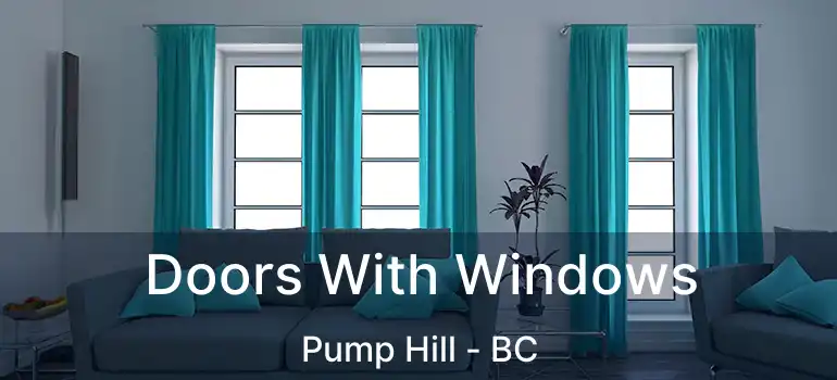  Doors With Windows Pump Hill - BC
