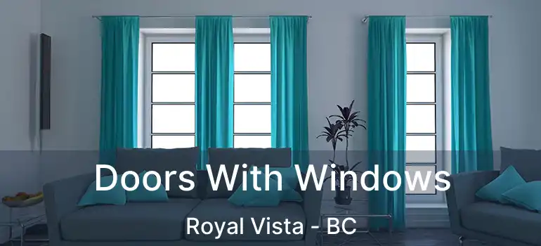  Doors With Windows Royal Vista - BC