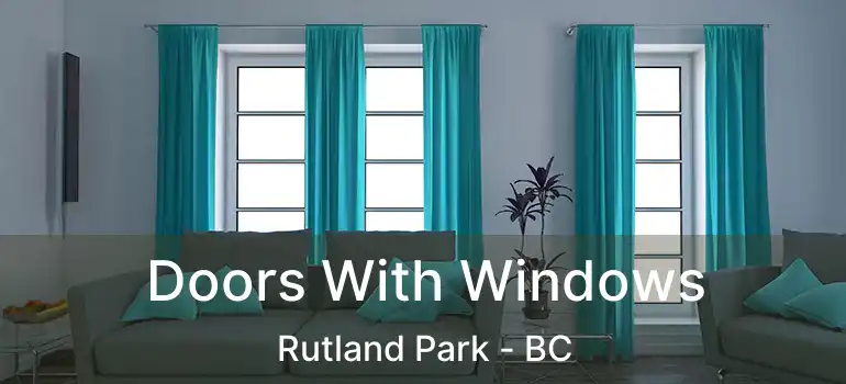  Doors With Windows Rutland Park - BC