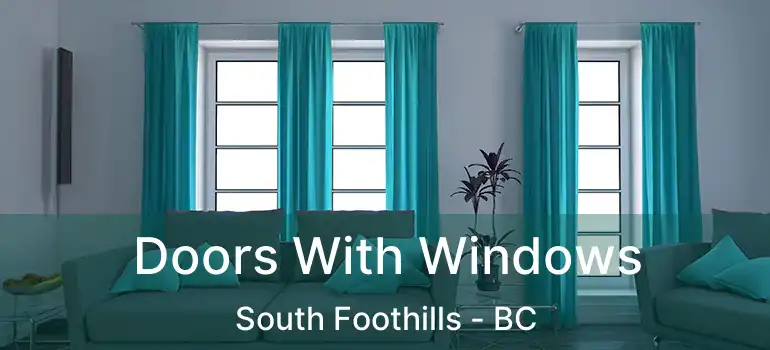  Doors With Windows South Foothills - BC