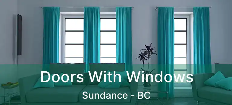  Doors With Windows Sundance - BC