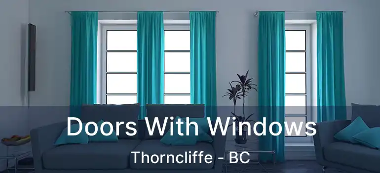  Doors With Windows Thorncliffe - BC