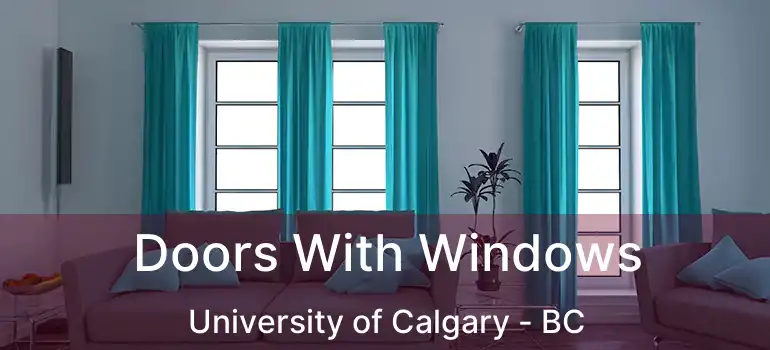  Doors With Windows University of Calgary - BC
