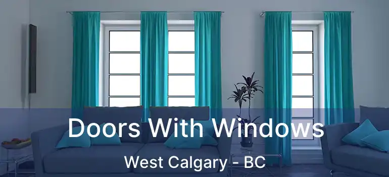  Doors With Windows West Calgary - BC