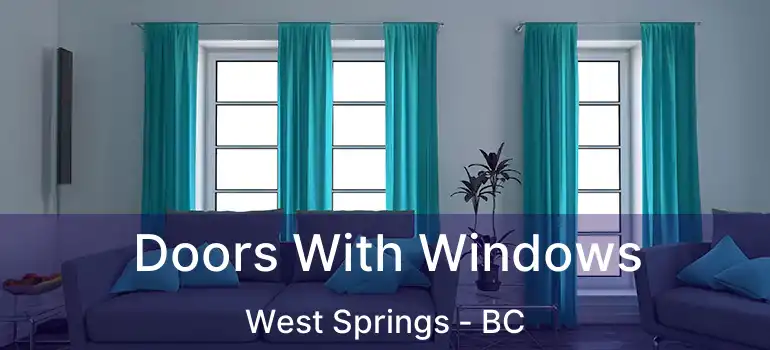  Doors With Windows West Springs - BC