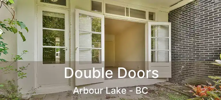  Double Doors Arbour Lake - BC