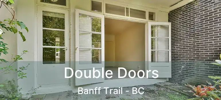  Double Doors Banff Trail - BC