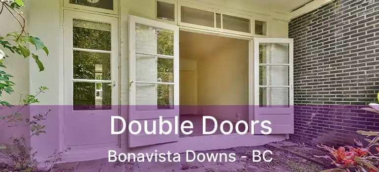  Double Doors Bonavista Downs - BC