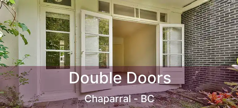  Double Doors Chaparral - BC