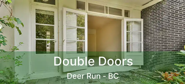  Double Doors Deer Run - BC