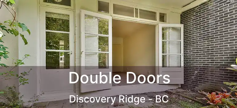  Double Doors Discovery Ridge - BC