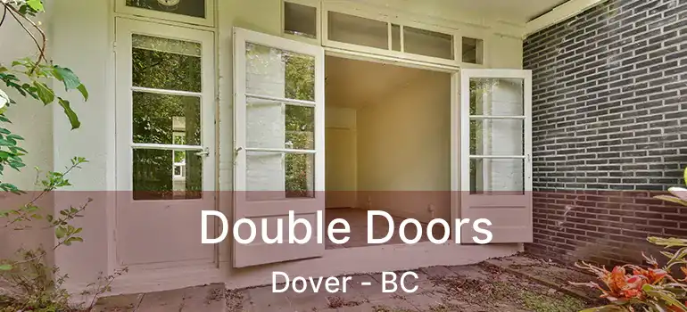  Double Doors Dover - BC
