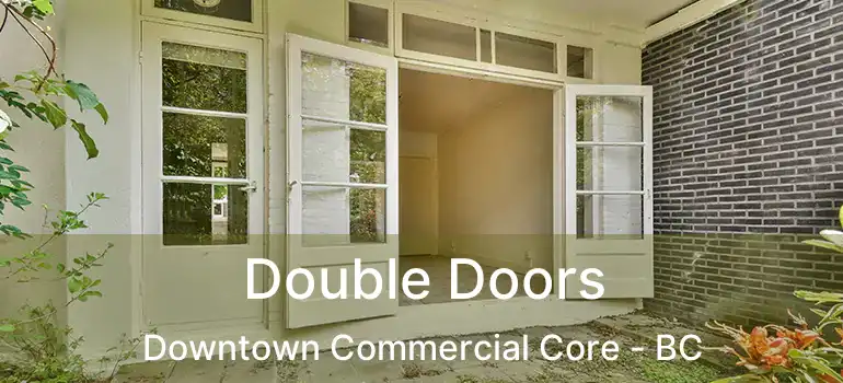  Double Doors Downtown Commercial Core - BC