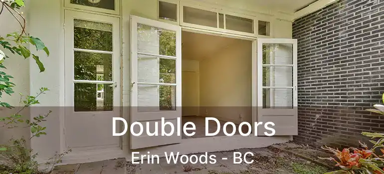  Double Doors Erin Woods - BC