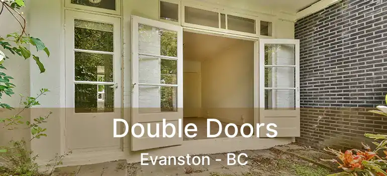  Double Doors Evanston - BC