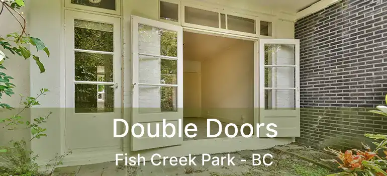  Double Doors Fish Creek Park - BC