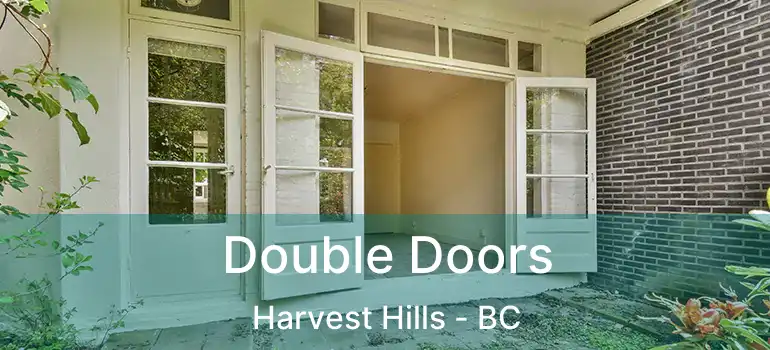  Double Doors Harvest Hills - BC