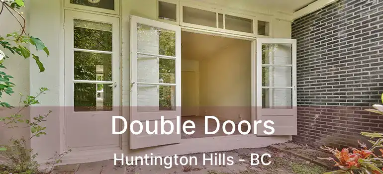  Double Doors Huntington Hills - BC