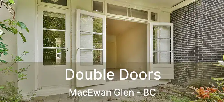  Double Doors MacEwan Glen - BC