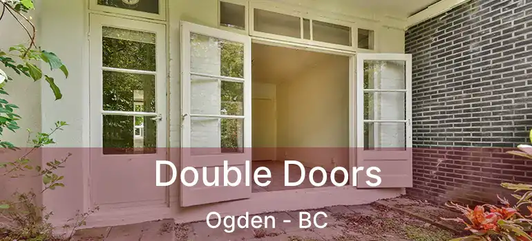  Double Doors Ogden - BC