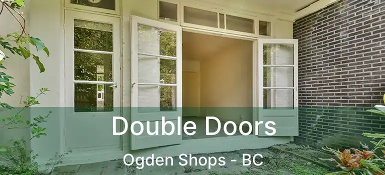  Double Doors Ogden Shops - BC