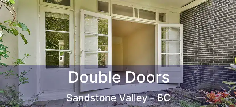  Double Doors Sandstone Valley - BC