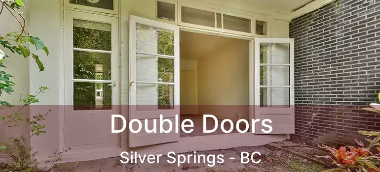  Double Doors Silver Springs - BC