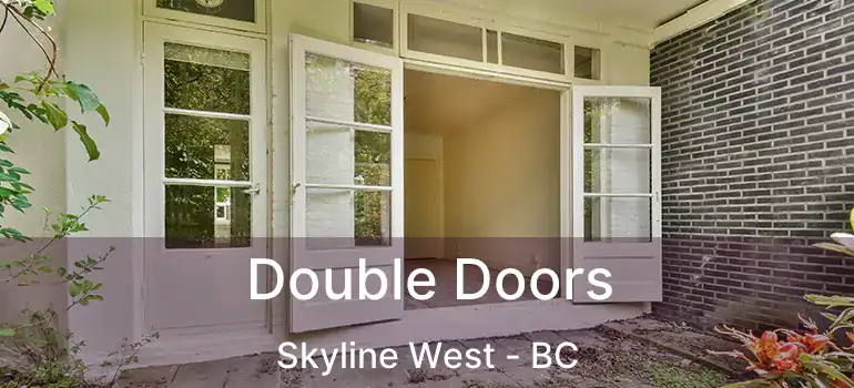  Double Doors Skyline West - BC