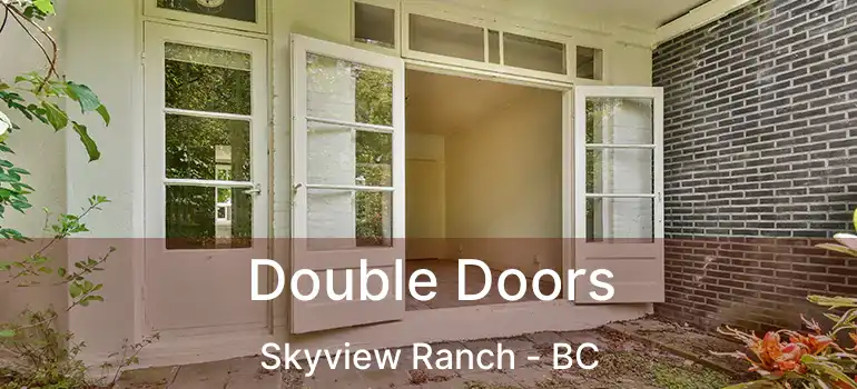  Double Doors Skyview Ranch - BC