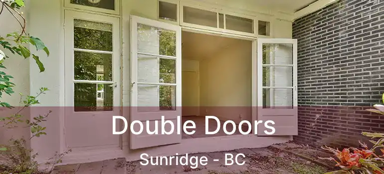  Double Doors Sunridge - BC