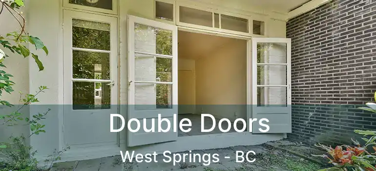  Double Doors West Springs - BC