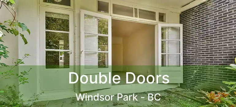  Double Doors Windsor Park - BC