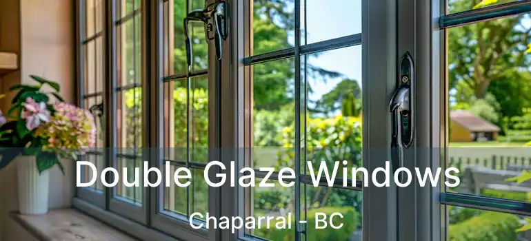  Double Glaze Windows Chaparral - BC