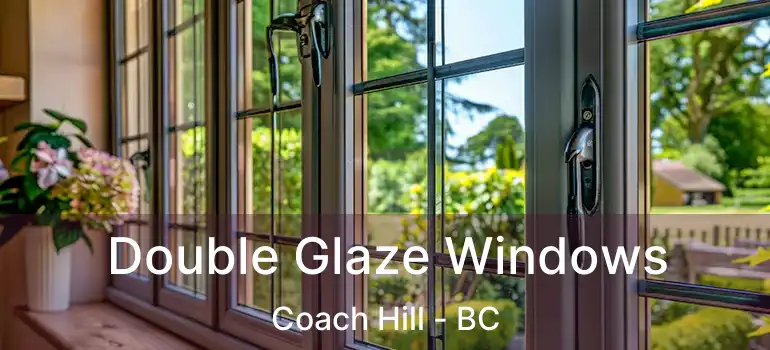  Double Glaze Windows Coach Hill - BC