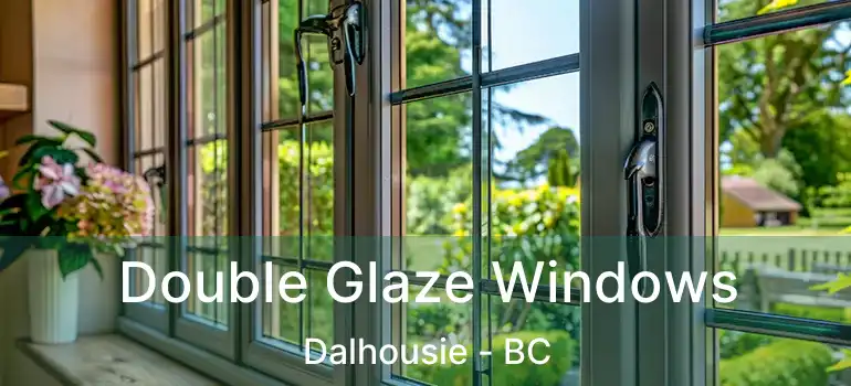  Double Glaze Windows Dalhousie - BC