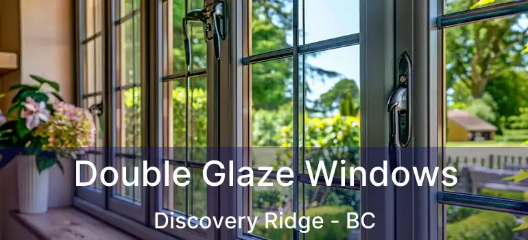 Double Glaze Windows Discovery Ridge - BC