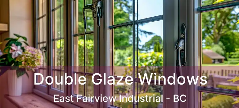  Double Glaze Windows East Fairview Industrial - BC