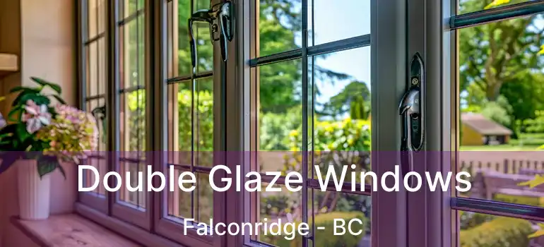  Double Glaze Windows Falconridge - BC