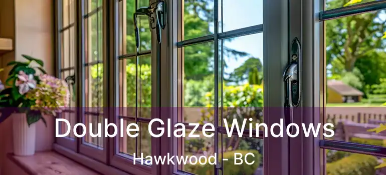  Double Glaze Windows Hawkwood - BC