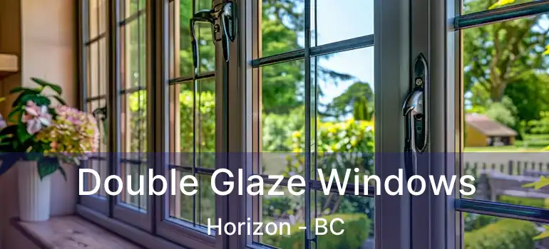  Double Glaze Windows Horizon - BC