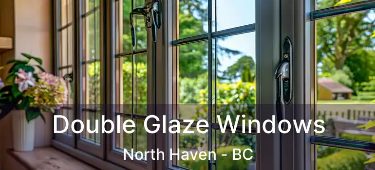  Double Glaze Windows North Haven - BC