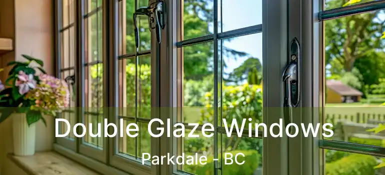  Double Glaze Windows Parkdale - BC