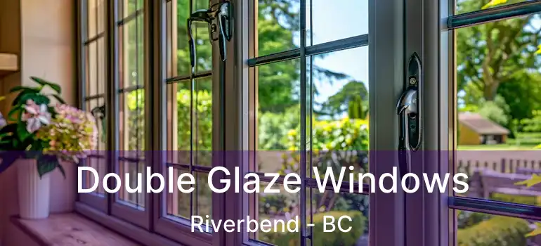  Double Glaze Windows Riverbend - BC