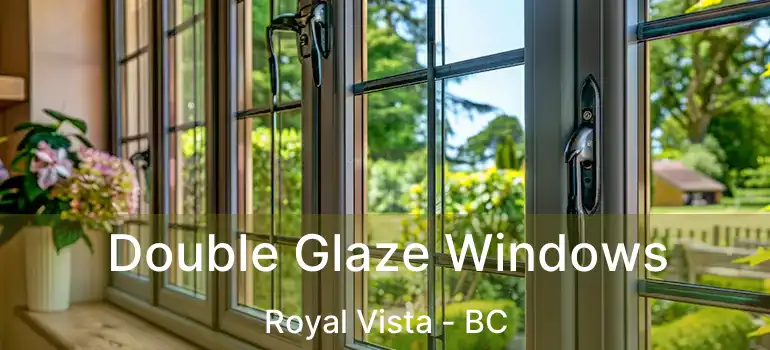  Double Glaze Windows Royal Vista - BC