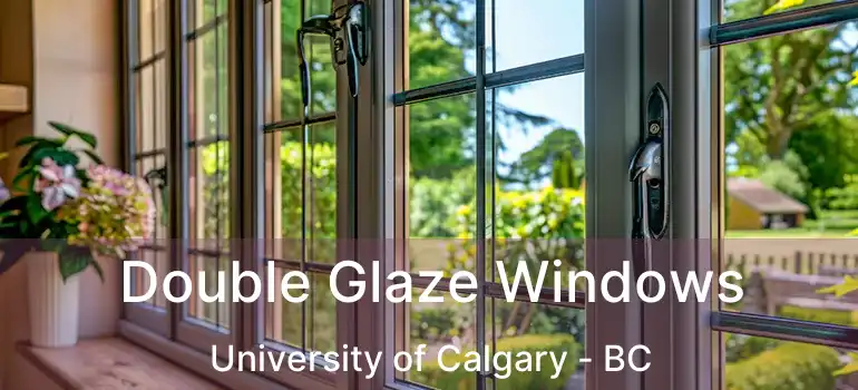  Double Glaze Windows University of Calgary - BC