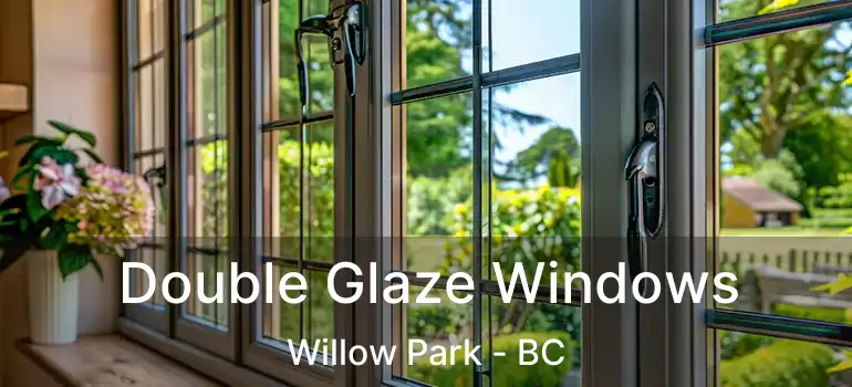 Double Glaze Windows Willow Park - BC