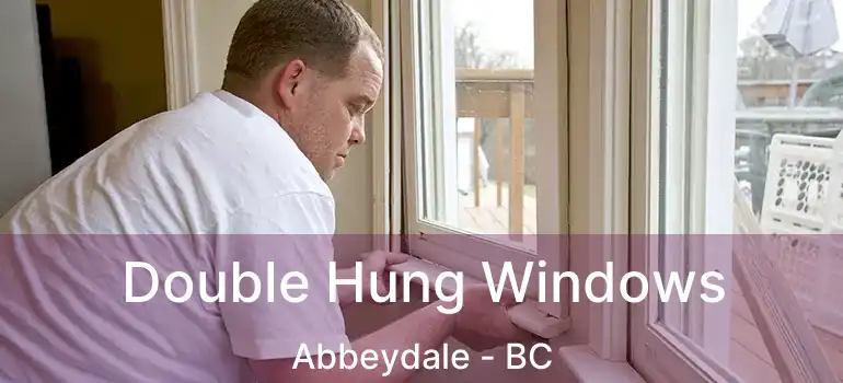  Double Hung Windows Abbeydale - BC