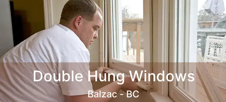  Double Hung Windows Balzac - BC